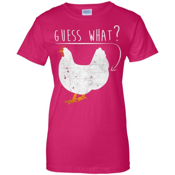 guess what chicken butt womens t shirt - lady t shirt - pink heliconia