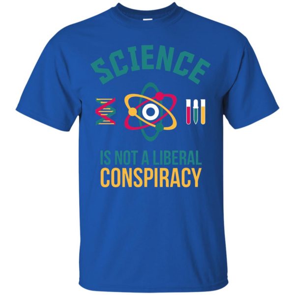 science is not a liberal conspiracy t shirt - royal blue