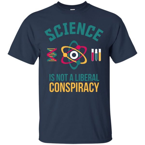 science is not a liberal conspiracy t shirt - navy blue