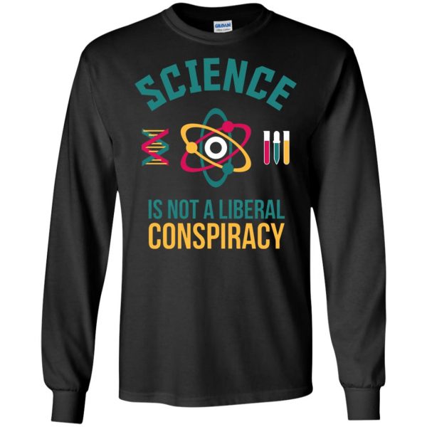 science is not a liberal conspiracy long sleeve - black