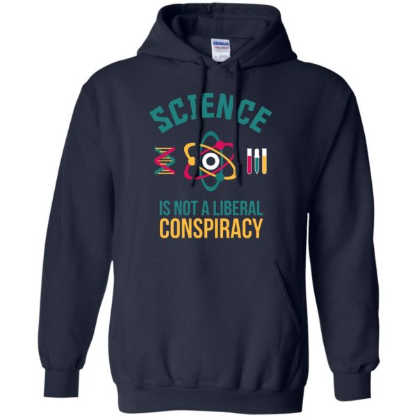 science is not a liberal conspiracy hoodie - navy blue
