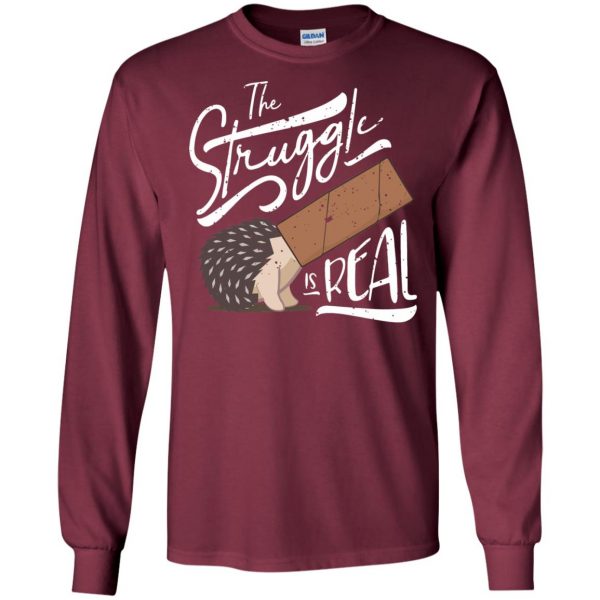 the struggle is real long sleeve - maroon