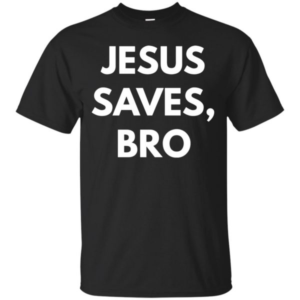 jesus saves bro shirt - black