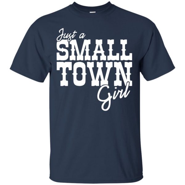 just a small town girl t shirt - navy blue