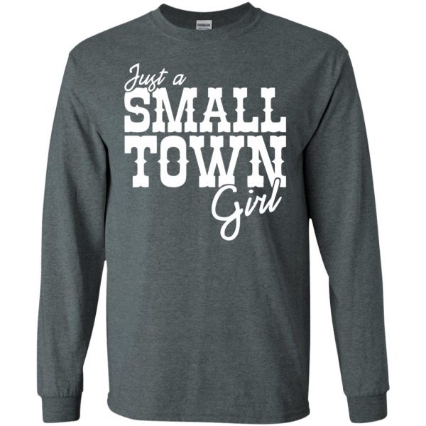 just a small town girl long sleeve - dark heather
