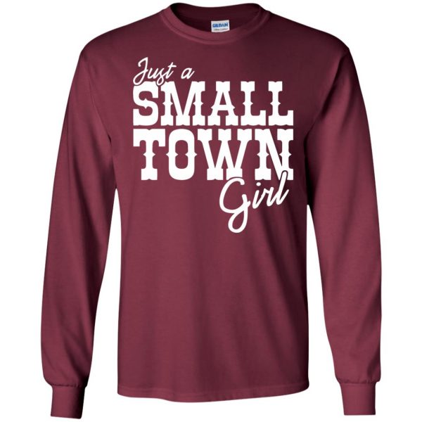 just a small town girl long sleeve - maroon
