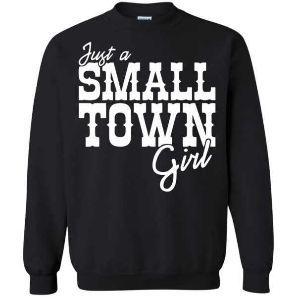 just a small town girl sweatshirt - black