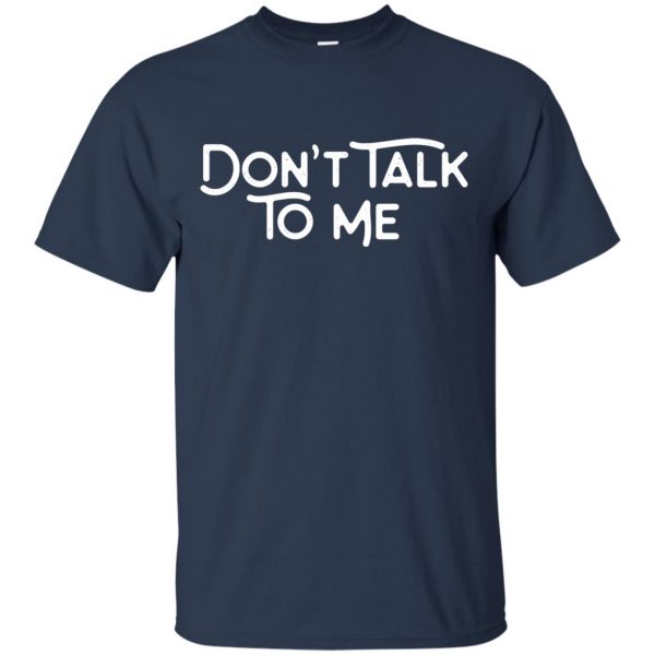 don't talk to me t shirt - navy blue