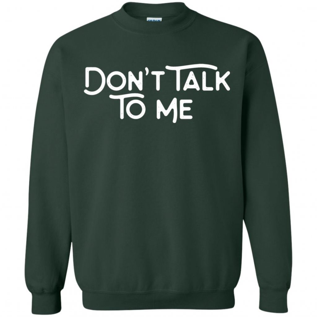 Don't Talk To Me Shirt - 10% Off - FavorMerch