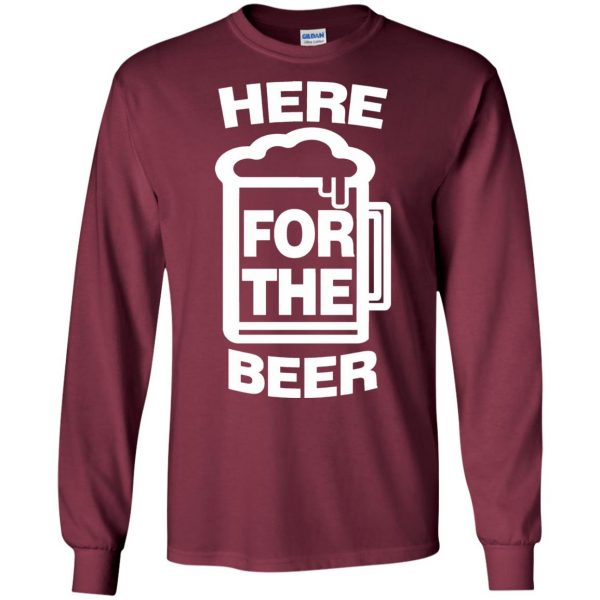 here for the beers long sleeve - maroon