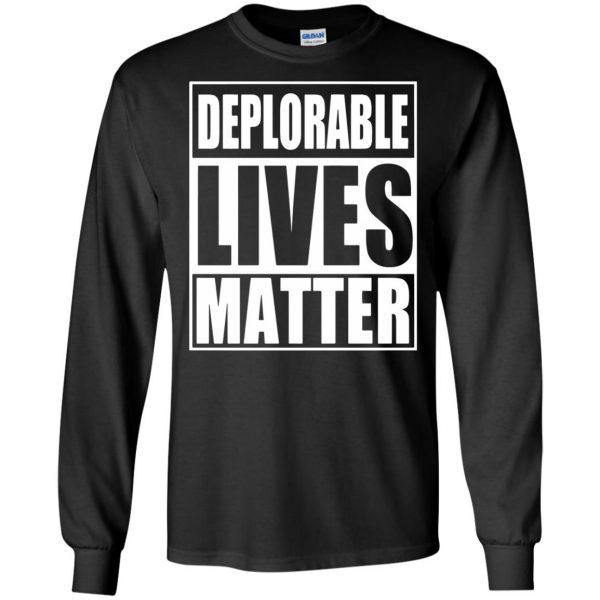 deplorable lives matter long sleeve - black