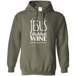 Jesus Drank Wine Shirt - 10% Off - FavorMerch