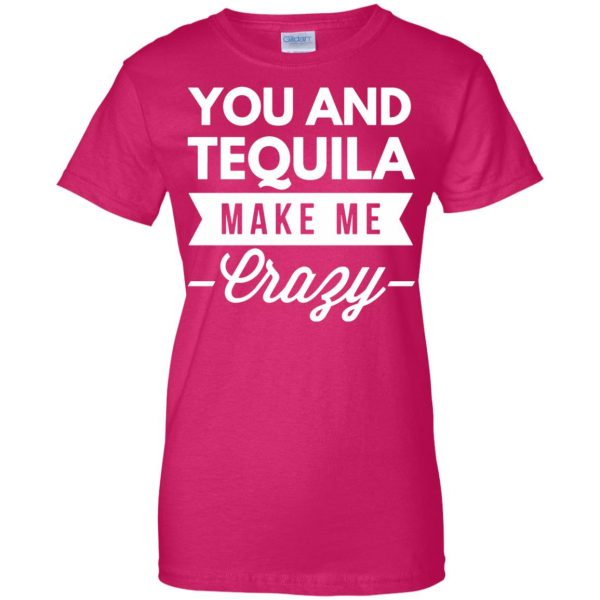 you and tequila make me crazys womens t shirt - lady t shirt - pink heliconia