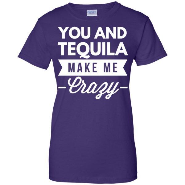 you and tequila make me crazys womens t shirt - lady t shirt - purple