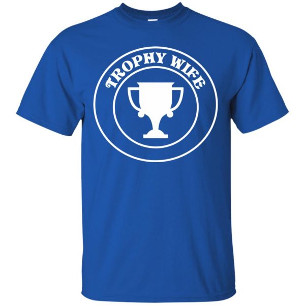 trophy wife t shirt - royal blue