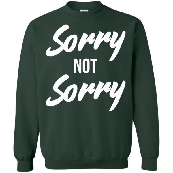 sorry not sorry sweatshirt - forest green