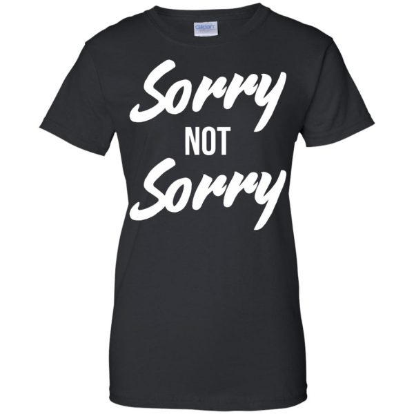 sorry not sorry womens t shirt - lady t shirt - black