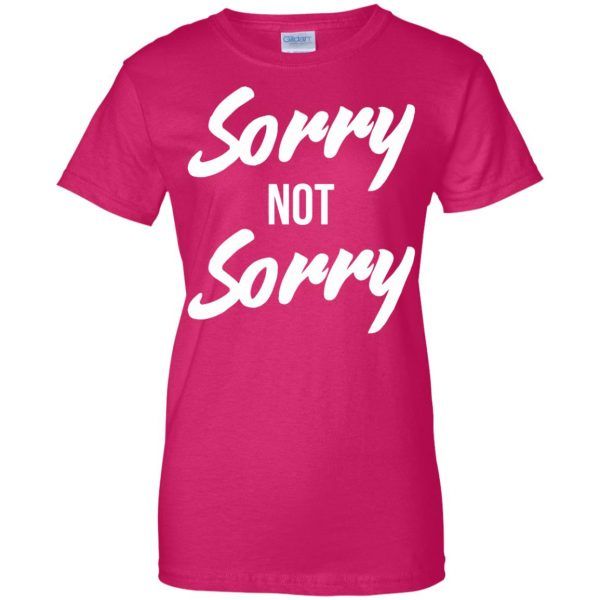 sorry not sorry womens t shirt - lady t shirt - pink heliconia