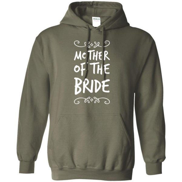 mother of the bride hoodie - military green