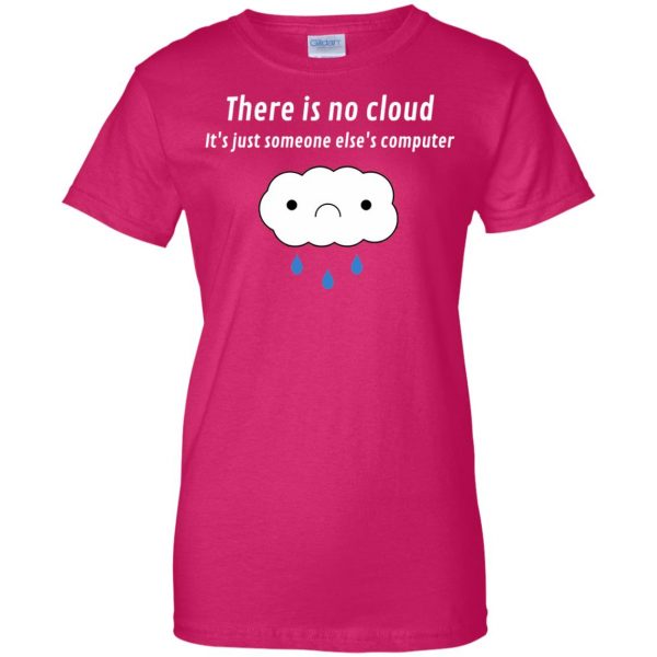 there is no cloud womens t shirt - lady t shirt - pink heliconia