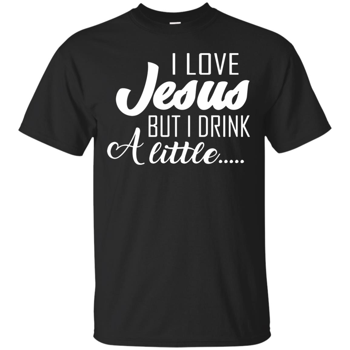 I Love Jesus But I Drink A Little Shirt - 10% Off - FavorMerch
