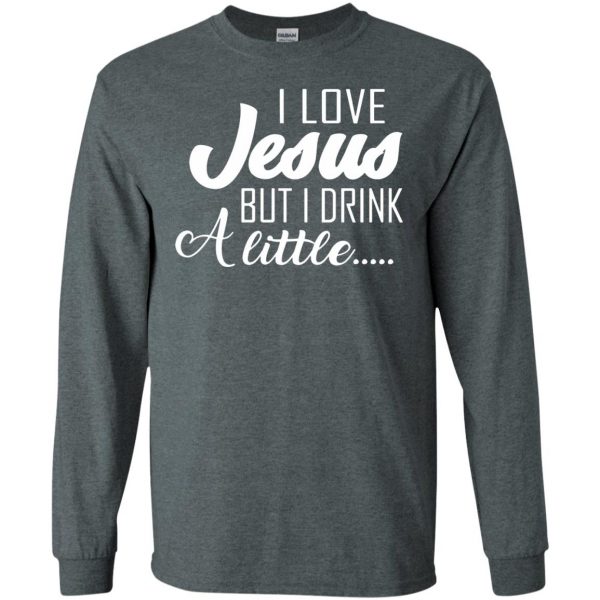 i love jesus but i drink a little long sleeve - dark heather