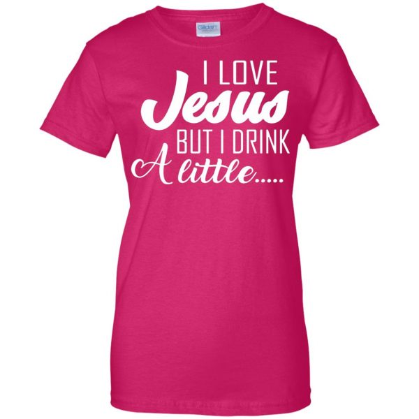 i love jesus but i drink a little womens t shirt - lady t shirt - pink heliconia