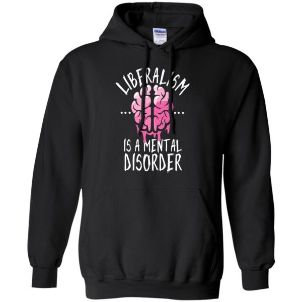 liberalism is a mental disorder hoodie - black