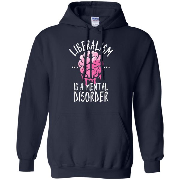 liberalism is a mental disorder hoodie - navy blue