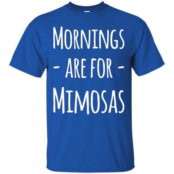 mornings are for mimosas t shirt - royal blue