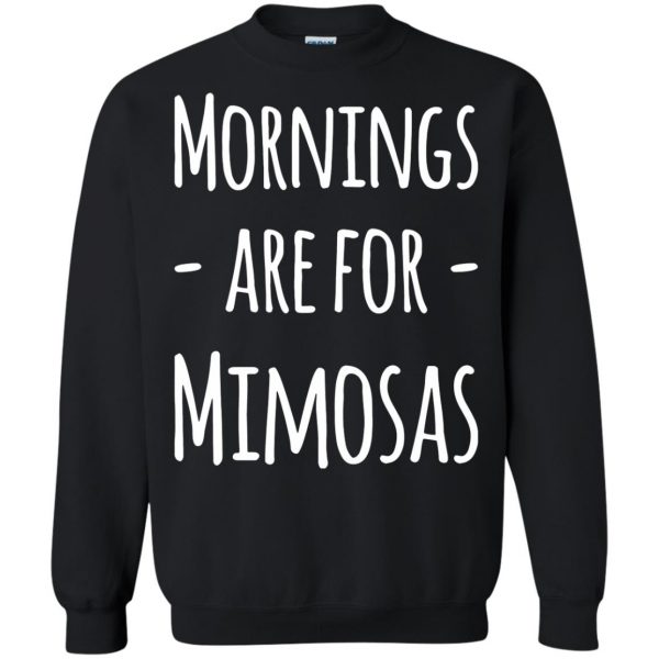 mornings are for mimosas sweatshirt - black