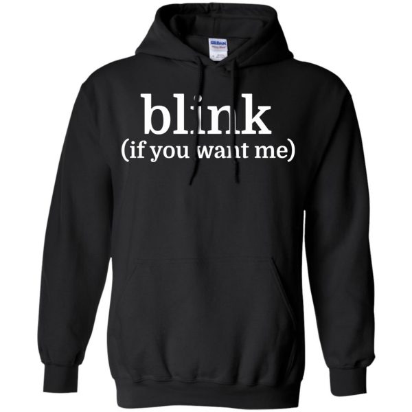 blink if you want me hoodie - black