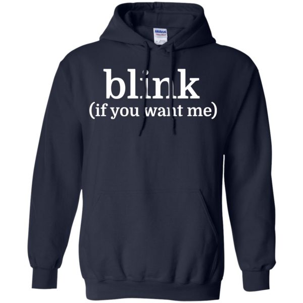 blink if you want me hoodie - navy blue