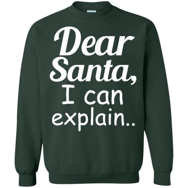 dear santa i can explain sweatshirt - forest green