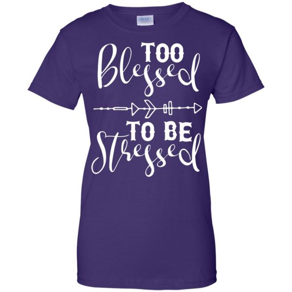 too blessed to be stressed womens t shirt - lady t shirt - purple
