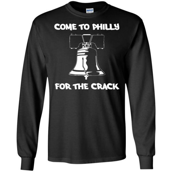 come to philly for the crack long sleeve - black