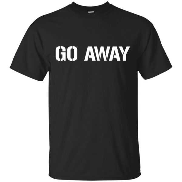 go away shirt - black