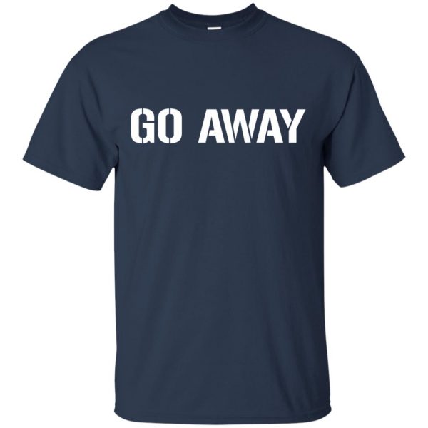 go away t shirt - navy blue