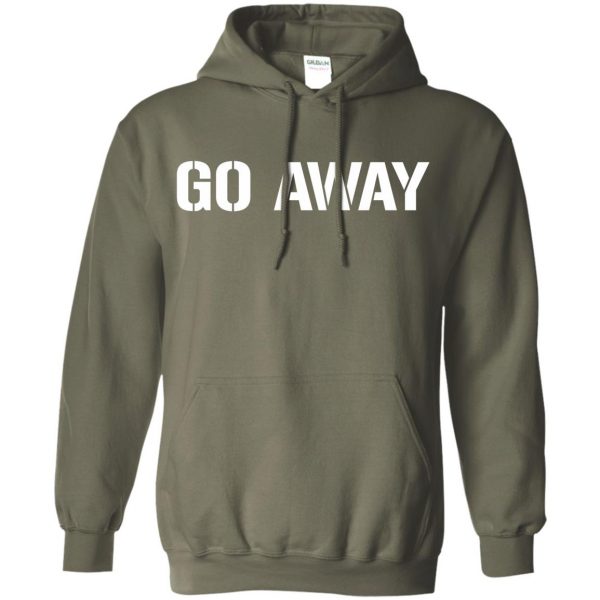 go away hoodie - military green