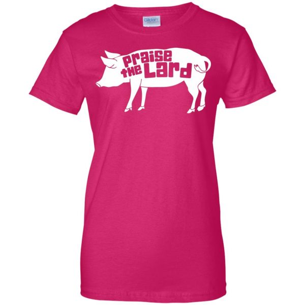 praise the lard womens t shirt - lady t shirt - pink heliconia