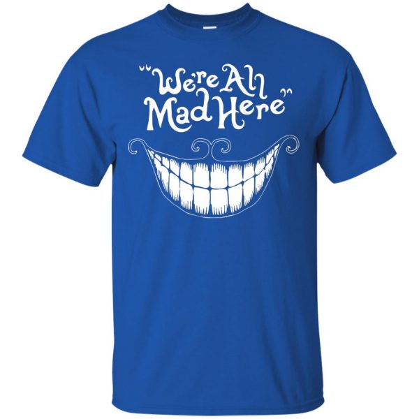 were all mad here t shirt - royal blue