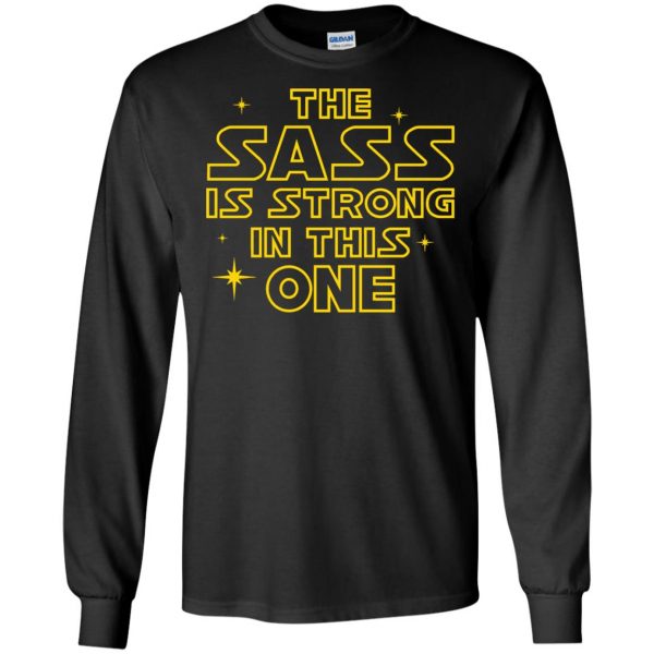 the sass is strong with this one long sleeve - black