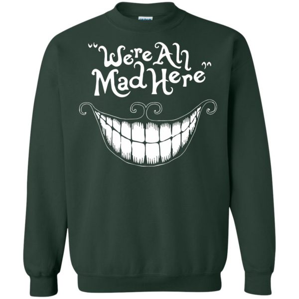 were all mad here sweatshirt - forest green