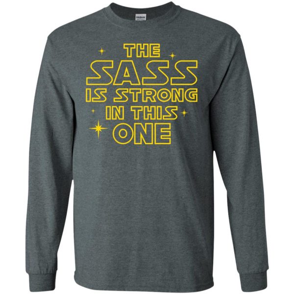 the sass is strong with this one long sleeve - dark heather
