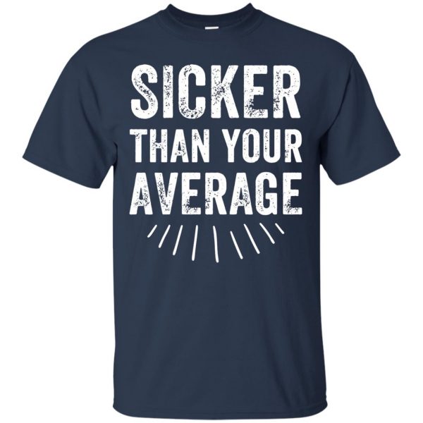 sicker than your average t shirt - navy blue