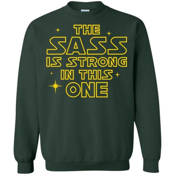the sass is strong with this one sweatshirt - forest green
