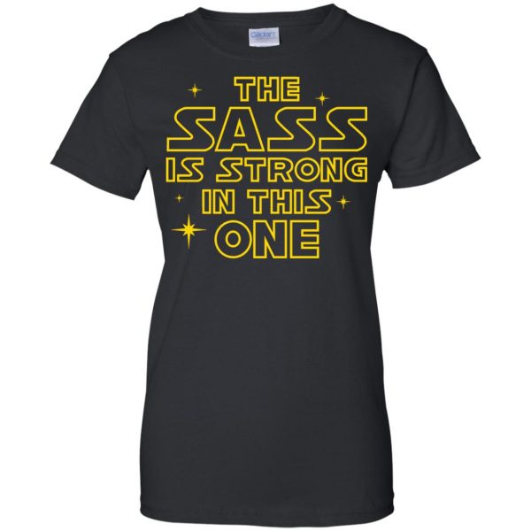 the sass is strong with this one womens t shirt - lady t shirt - black