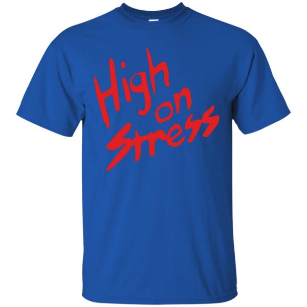 high on stress t shirt - royal blue