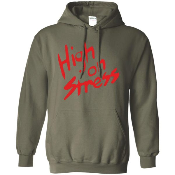 high on stress hoodie - military green