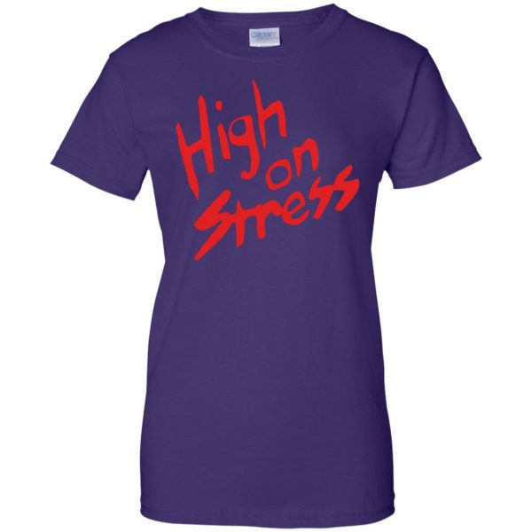 high on stress womens t shirt - lady t shirt - purple
